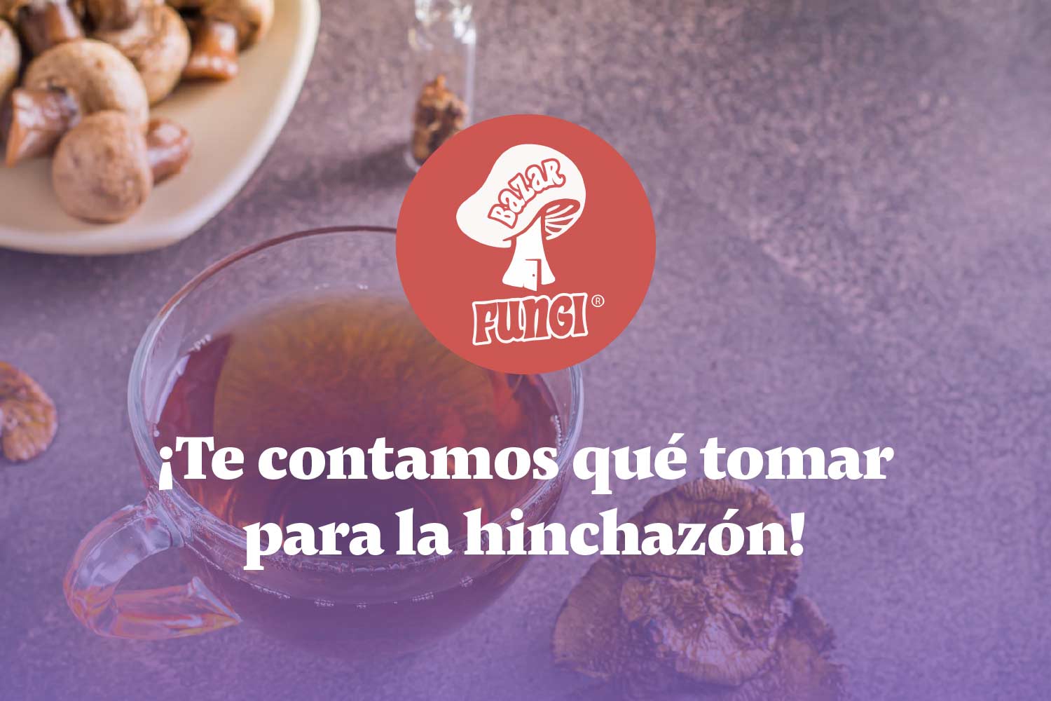 ¡Te contamos qué tomar para la hinchazón!