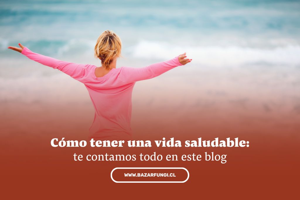 Cómo tener una vida saludable