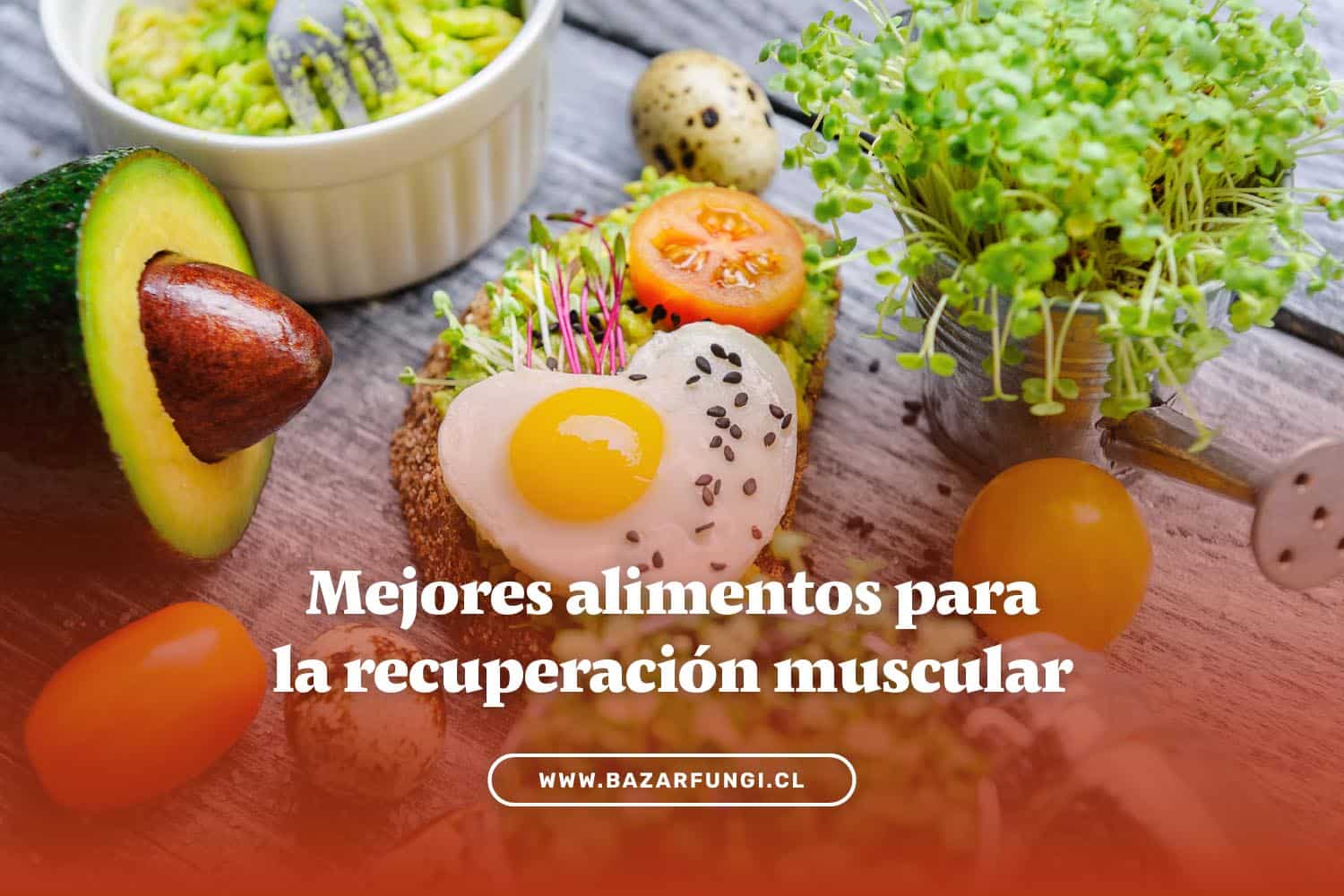 Mejores alimentos para recuperación muscular