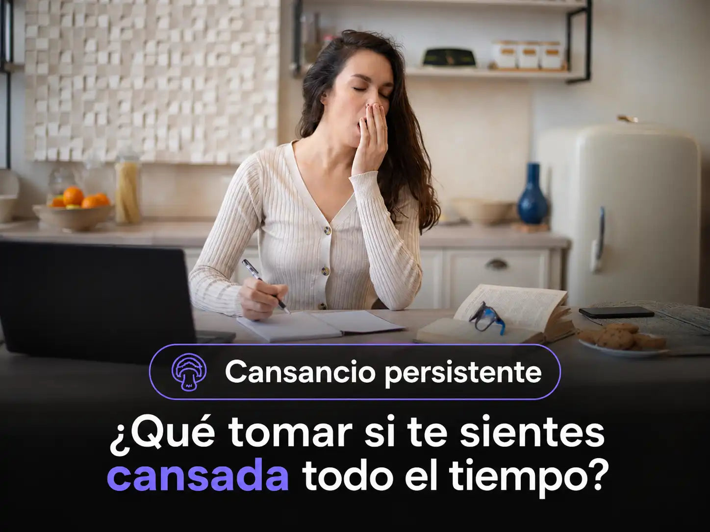¿Qué puedo tomar si me siento cansada todo el tiempo?