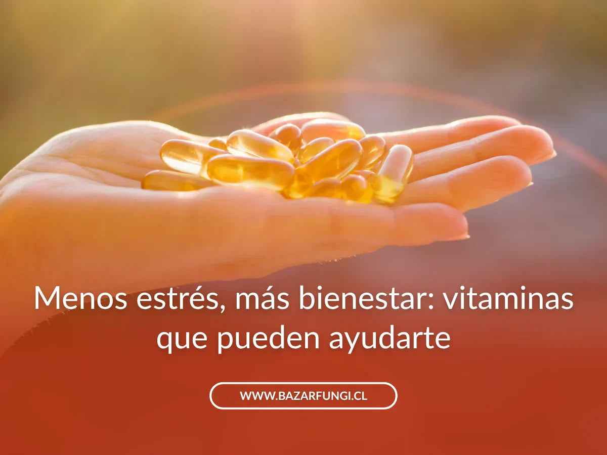 Vitaminas para la ansiedad y el estrés: cuáles ayudan más