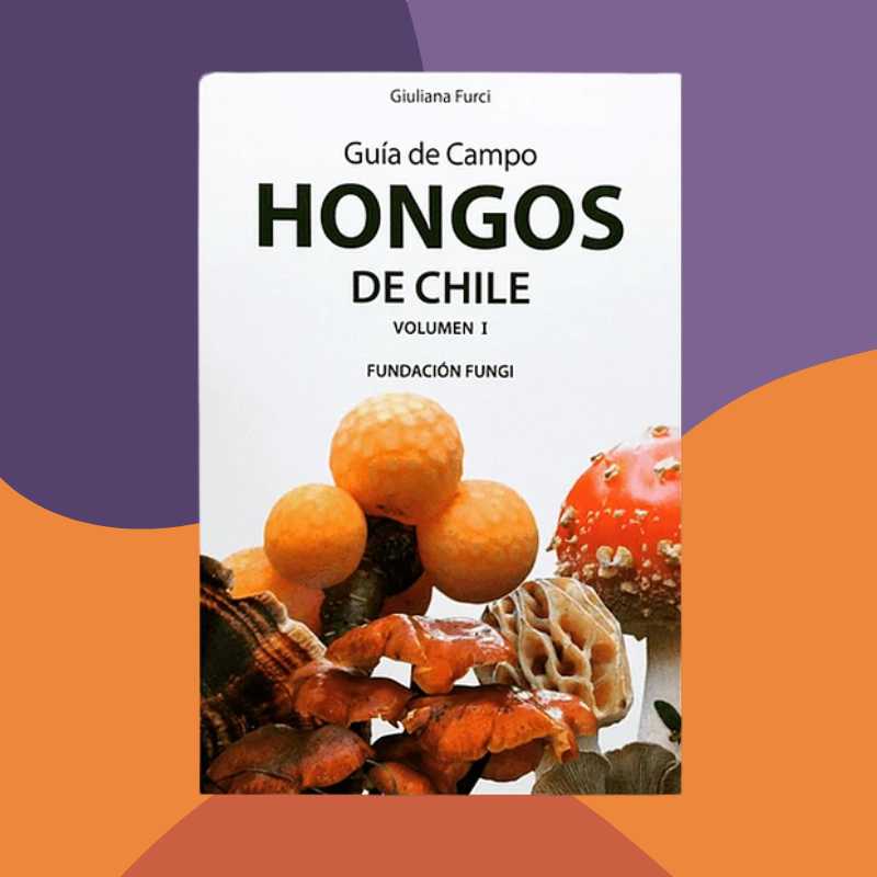 Guía de Campo Hongos de Chile Vol. 1