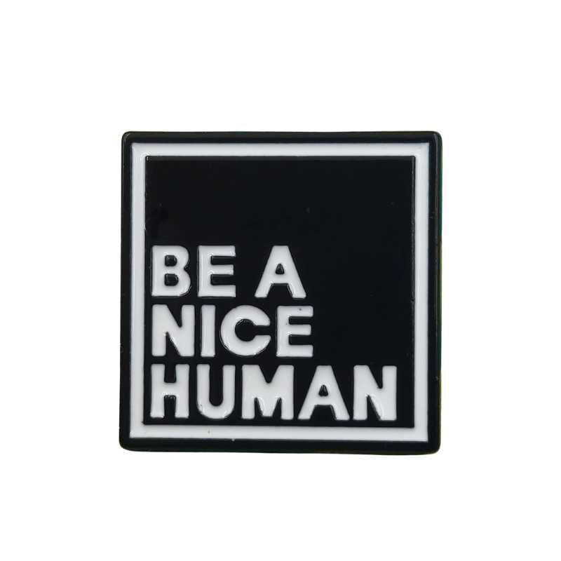 Pin Be a Nice Human